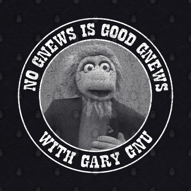 No Gnews is Good Gnews with Gary Gnu - The Great Space Coaster by Barn Shirt USA